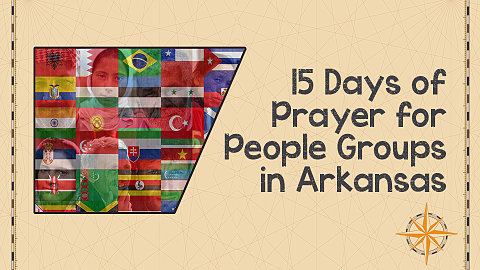 15 Days of Prayer for People Groups in Arkansas